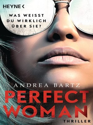 cover image of Perfect Woman – Was weißt du wirklich über sie? -: Thriller
